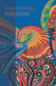 Title: Heart Strong: Selected Poems 2000-2012, Author: Nina Serrano
