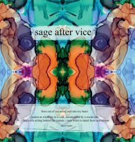 Title: sage after vice: from out of my mind, and into my heart, Author: Steve Walter