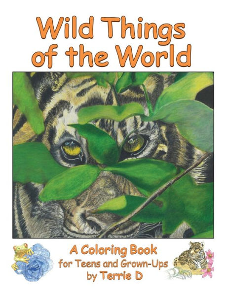 Wild Things of the World: A Coloring Book for Teens and Grown-Ups