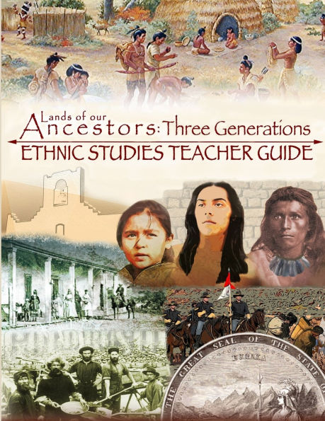 Lands of our Ancestors: Three Generations Ethnic Studies Teacher's Guide