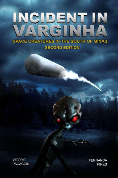 Incident in Varginha: Space Creatures in the South of Minas