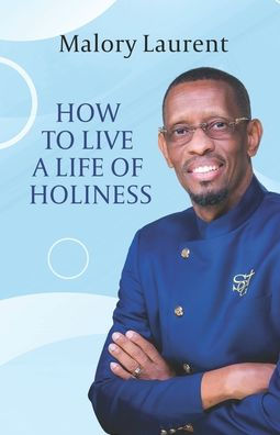 How to Live a Life of Holiness
