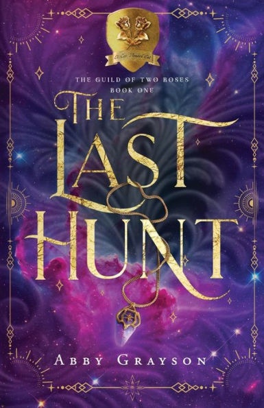 The Last Hunt: A Standalone SciFi Bounty Hunter Romance (The Guild of Two Roses Book 1)