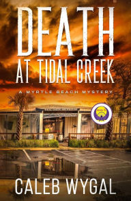 Free online books to read online for free no downloading Death at Tidal Creek ePub PDB FB2 by Caleb Wygal English version 9798988797913