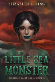 Title: The Little Sea Monster, Author: Elizabeth K King