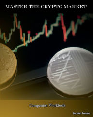Title: Master the Crypto Market - Companion Workbook, Author: John Temple