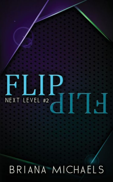 Flip - Discreet Cover Edition: Next Level Series Book 2