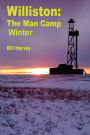 Williston: ManCamp Winter