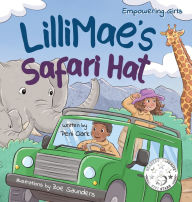Title: LilliMae's Safari Hat: A Wild Adventure with Africa's baby Big Five Animals, Author: Peni Clark