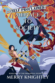 Title: (Self-Proclaimed) Menace To Society, Author: Merry Knightly