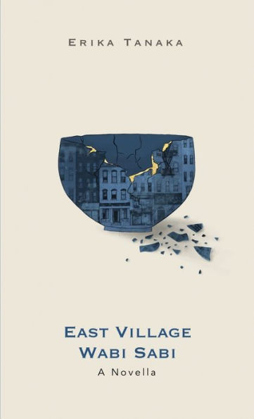 East Village Wabi Sabi: A Novella