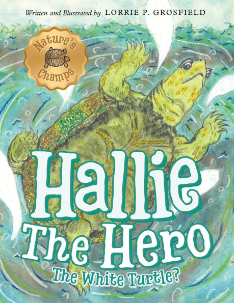 Hallie the Hero: a Children's Book About Survival, Wildfires, and Mother Turtle's Love