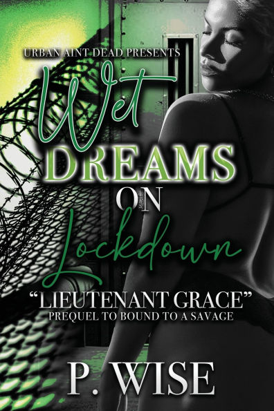 Wet Dreams On Lockdown: Lieutenant Grace