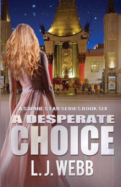A Desperate Choice: A Sophie Star Series Book 6