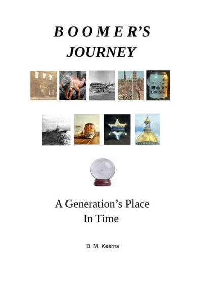 BOOMER'S JOURNEY A Generation's Place In Time