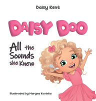 Title: Daisy Doo: All The Sounds She Knew, Author: Daisy Kent