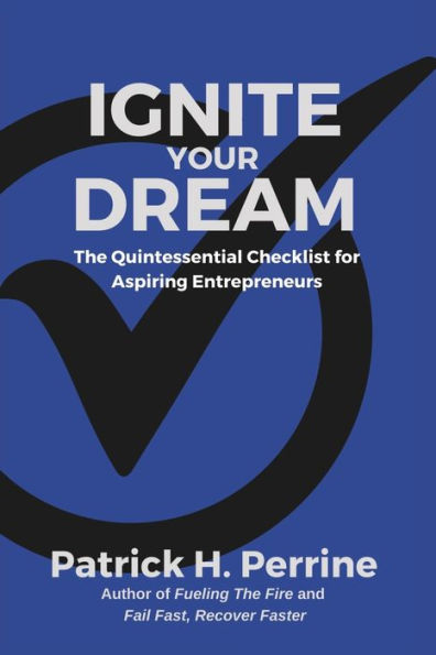 Ignite Your Dream: The Quintessential Checklist for Aspiring Entrepreneurs