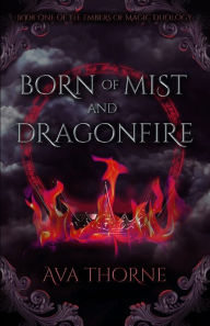 Audio books download itunes Born of Mist and Dragonfire: Book One of the Embers of Magic Duology ePub CHM