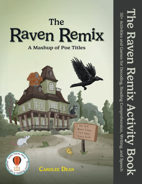 The Raven Remix Activity Book: 50+ Activities and Games for Decoding, Reading Comprehension, Writing, and Speech