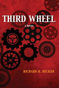 Download free ebooks uk Third Wheel (English literature) by Richard R. Becker, Richard R. Becker 