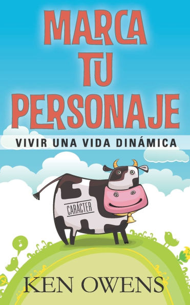 Marca Tu Personaje: Vivir Una Vida Dinamica