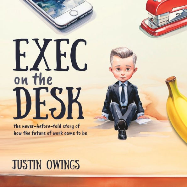 Exec on the Desk: Never-Before-Told Story of How Future Work Came to Be
