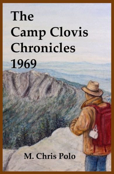 The Camp Clovis Chronicles 1969