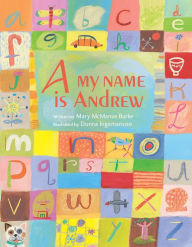 Title: A, My Name is Andrew, Author: Mary McManus Burke