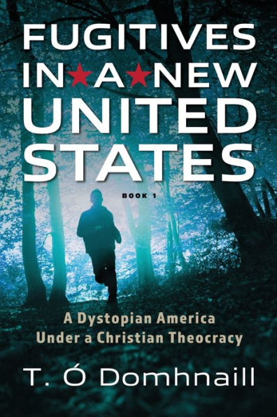 Fugitives a New United States: Dystopian America under Christian Theocracy