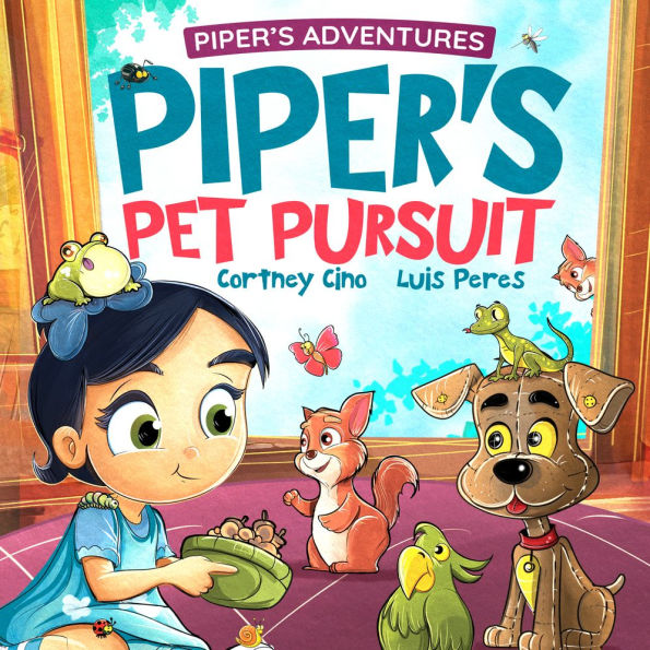Piper's Pet Pursuit: A Funny Picture Book About One Little Girl's Quirky Path to Ownership