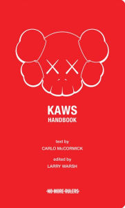 Download ebooks for free in pdf KAWS Handbook by Larry Warsh, Carlo McCormick RTF