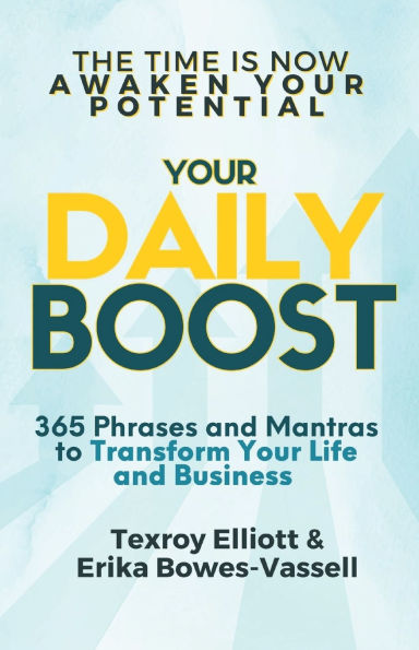 Your Daily Boost 365: 365 Phrases and Mantras to Transform Your Life and Business