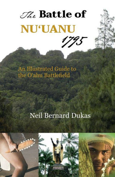 The Battle of Nu'uanu, 1795: an illustrated guide to the O'ahu battlefield