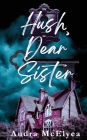 Hush, Dear Sister