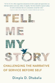 Free ebooks for download to kindle Tell Me My Story: Challenging the Narrative of Service Before Self