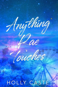 Author Signing : Anything Rae Touches by Holly Caste