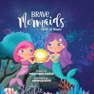 Title: Brave Mermaids Shell of Magic: Shell of Magic, Author: Maria Mandel Dunsche