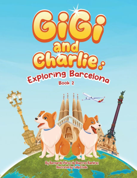 Gigi and Charlie: Exploring Barcelona: Book 2