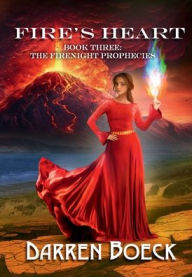 Title: Fire's Heart: The FireNight Prophecies, Author: Darren Boeck