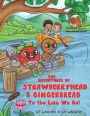 The Adventures of Strawberryhead & Gingerbread: To the Lake We Go!