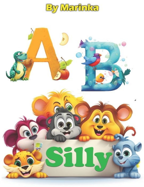 A B SILLY: A Playful Path to Reading and Writing Through Silly Rhyme Poems