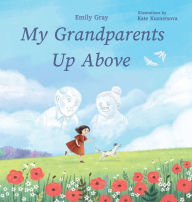 Title: My Grandparents Up Above, Author: Emily Gray