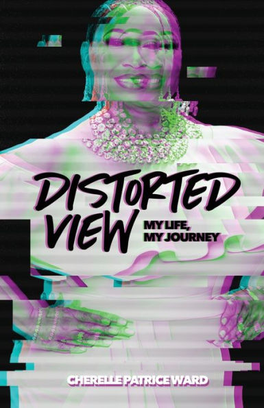 Distorted View: My life. My Journey: My life,