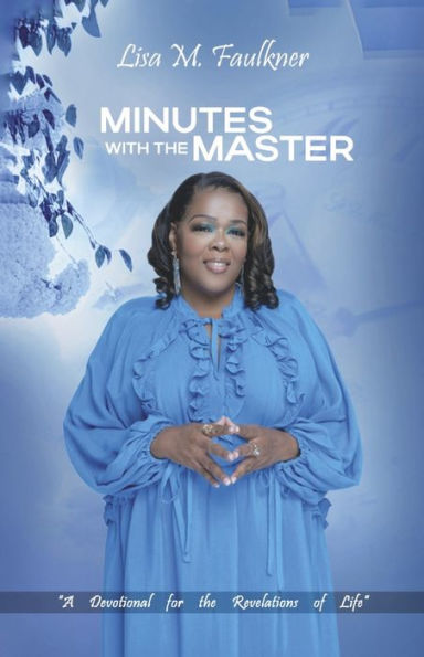 Minutes with the Master: A Devotional for Revelations of Life