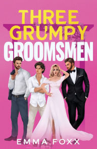 Free ebook downloads for mp3 players Three Grumpy Groomsmen MOBI English version 9798989027477 by Emma Foxx
