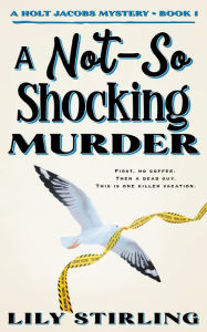 Ebooks full download A Not So Shocking Murder by Lily Stirling DJVU ePub FB2