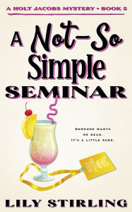 Title: A Not So Simple Seminar, Author: Lily Stirling