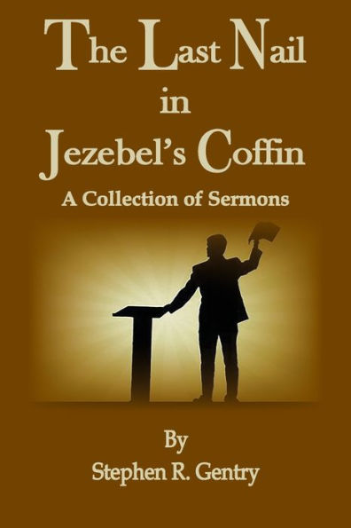 The Last Nail Jezebel's Coffin: A Collection of Sermons