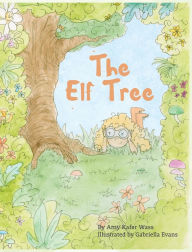 Title: The Elf Tree, Author: Amy Kafer Wass
