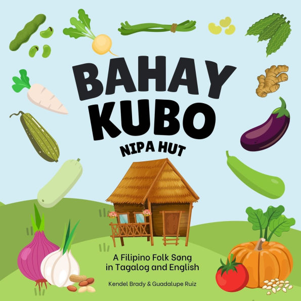 Bahay Kubo, Nipa Hut: A Filipino Folk Song in Tagalog and English